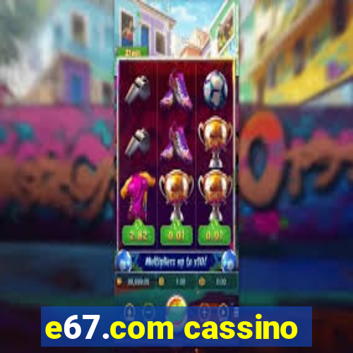 e67.com cassino